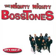 Le texte musical LET'S FACE IT de MIGHTY MIGHTY BOSSTONES est également présent dans l'album Lets face it (1997)