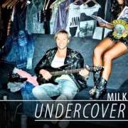 Le texte musical FAIRYTALE GONE BAD de MILK INC. est également présent dans l'album Undercover (2013)