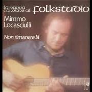 Le texte musical VALGREN E SAM de MIMMO LOCASCIULLI est également présent dans l'album Non rimanere là (1975)