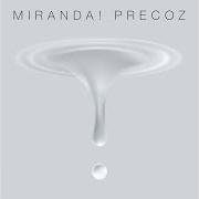Le texte musical SEDÁN de MIRANDA est également présent dans l'album Precoz (2019)