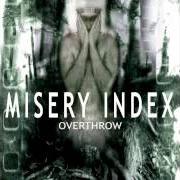 Le texte musical DEAD SHALL RISE de MISERY INDEX est également présent dans l'album Overthrow - ep (2001)