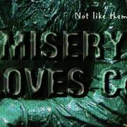 Le texte musical COMPLICATED GAME de MISERY LOVES CO est également présent dans l'album Not like them (1997)