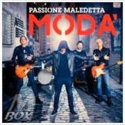 Le texte musical FORSE NON LO SAI de MODÀ est également présent dans l'album Passione maledetta (2015)