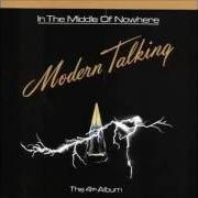 Le texte musical STRANDED IN THE MIDDLE OF NOWHERE de MODERN TALKING est également présent dans l'album In the middle of nowhere (1986)