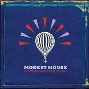 Le texte musical PEOPLE AS PLACES AS PEOPLE de MODEST MOUSE est également présent dans l'album We were dead before the ship even sank (2007)