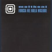 Le texte musical EDUCAZIONE ALL'INVERSO de MOLTHENI est également présent dans l'album Fiducia nel nulla migliore (2001)