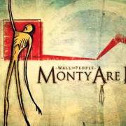 Le texte musical CASTLE BOUND de MONTY ARE I est également présent dans l'album Wall of people (2006)