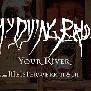 Le texte musical YOUR RIVER de MY DYING BRIDE est également présent dans l'album Meisterwerk ii (2001)