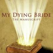 Le texte musical THE MANUSCRIPT de MY DYING BRIDE est également présent dans l'album The manuscript ep (2013)