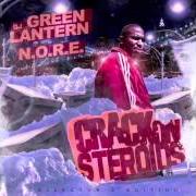 Le texte musical GREEN LANTERN INTRO de N.O.R.E. est également présent dans l'album Crack on steroids - mixtape (2012)