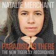 Le texte musical THE LETTER de NATALIE MERCHANT est également présent dans l'album Paradise is there (2015)