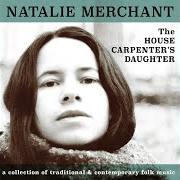 Le texte musical CRAZY MAN MICHAEL de NATALIE MERCHANT est également présent dans l'album The house carpenter's daughter (2003)