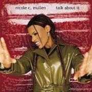 Le texte musical LET ME GO de NICOLE C. MULLEN est également présent dans l'album Talk about it (2001)