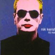 Le texte musical GOD BLESS de NIK KERSHAW est également présent dans l'album 15 minutes (1999)
