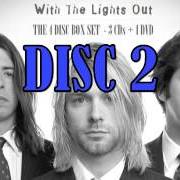 Le texte musical WHERE DID YOU SLEEP LAST NIGHT? de NIRVANA est également présent dans l'album With the lights out - cd 2 (2004)