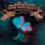 Le texte musical OH, THERE'S LEGWORK de NONE MORE BLACK est également présent dans l'album Loud about loathing [ep] (2004)
