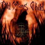 Le texte musical THE OLD MAN'S CHILD de OLD MAN'S CHILD est également présent dans l'album In the shades of life (1996)