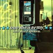 Le texte musical LAST WORD SPOKEN de ONE MAN ARMY est également présent dans l'album Last word spoken (2000)