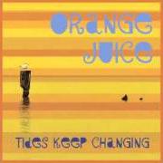 Le texte musical CONFUSION de ORANGE JUICE est également présent dans l'album Tides keep changing (2010)