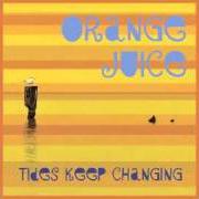 Le texte musical SOMEDAYS de ORANGE JUICE est également présent dans l'album Tides keep changing (2010)