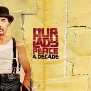 Le texte musical SUPERMAN'S DEAD de OUR LADY PEACE est également présent dans l'album A decade (2006)