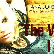 Le texte musical WHAT IS A GIRL TO DO de ANA JOHNSSON est également présent dans l'album The way i am (2004)