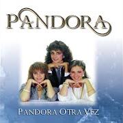 Pandora otra vez Pandora otra vez
