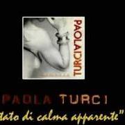 Le texte musical STATO DI CALMA APPARENTE de PAOLA TURCI est également présent dans l'album Stato di calma apparente (2004)