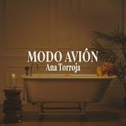 Le texte musical MODO AVIÓN de ANA TORROJA est également présent dans l'album Modo avión (2026)