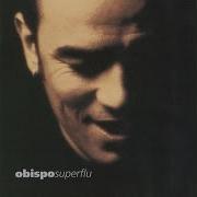 Le texte musical L'ÉCHAPPÉE BELLE de PASCAL OBISPO est également présent dans l'album Superflu