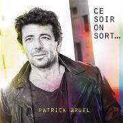 Le texte musical ARRÊTE DE SOURIRE de PATRICK BRUEL est également présent dans l'album Ce soir on sort... (2018)