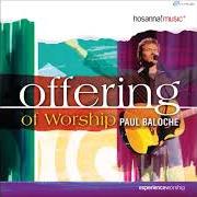 Le texte musical ARISE de PAUL BALOCHE est également présent dans l'album Offering of worship (2003)