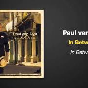 Le texte musical IN BETWEEN de PAUL VAN DYK est également présent dans l'album In between (2007)