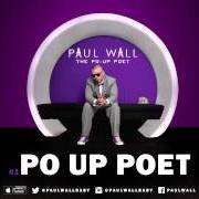 Le texte musical NEW DRANK AIN'T NEW de PAUL WALL est également présent dans l'album Po up poet (2014)