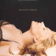 Le texte musical PIECES OF A DREAM de ANASTACIA est également présent dans l'album Pieces of a dream (2005)