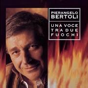 Le texte musical PER TE de PIERANGELO BERTOLI est également présent dans l'album Una voce tra due fuochi (1995)