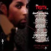 Le texte musical DON'T PLAY ME de PRINCE est également présent dans l'album The truth (1998)