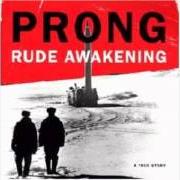 Le texte musical PROUD DIVISION de PRONG est également présent dans l'album Rude awkening (1995)