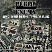 Le texte musical FOOLS FOOL FOOLS (DIRTY DRUMS MIXX) de PUBLIC ENEMY est également présent dans l'album Black sky over the projects: apartment 2025 (2025)