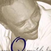 Le texte musical HOW DO YOU THE MUSIC PLAYING? de QUINCY JONES est également présent dans l'album From q with love (1999)