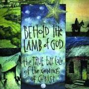 Le texte musical IT CAME TO PASS de ANDREW PETERSON est également présent dans l'album Behold the lamb of god (2004)