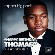 Le texte musical TACOS de RAPPER BIG POOH est également présent dans l'album Fat boy fresh, vol. 3: happy birthday, thomas (2013)