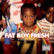 Le texte musical HGH de RAPPER BIG POOH est également présent dans l'album Fat boy fresh, vol. two: est. 1980 (2012)