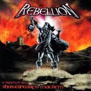 Le texte musical THE DEAD ARISE de REBELLION est également présent dans l'album A tragedy in steel - shakespeare's macbeth (2002)