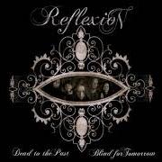 Le texte musical DEAD WITHOUT YOU de REFLEXION est également présent dans l'album Dead to the past, blind for tomorrow (2008)