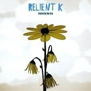 Le texte musical THE ONLY THING WORSE THAN BEATING A DEAD HORSE IS BETTING ON ONE de RELIENT K est également présent dans l'album Mmhmm (2004)