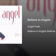 Le texte musical BELIEVE IN ANGELS de ANGEL est également présent dans l'album Believe in angels believe in me