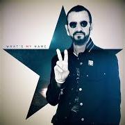 Le texte musical WHAT'S MY NAME de RINGO STARR est également présent dans l'album What's my name (2019)