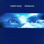 Le texte musical IN MY DREAMS de ROBERT MILES est également présent dans l'album Dreamland (1996)