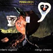 Le texte musical PINK MOON de ROBERTO ANGELINI est également présent dans l'album Pongmoon (2005)